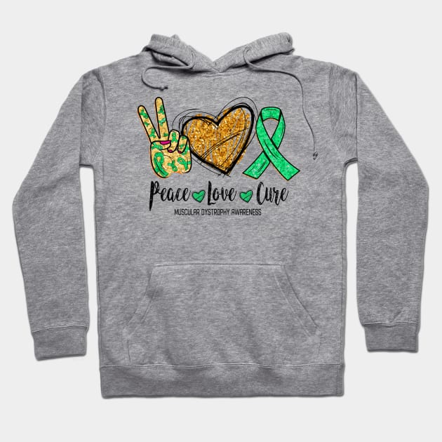 Peace Love Cure MUSCULAR DYSTROPHY AWARENESS Funny Gift Hoodie by GaryFloyd6868